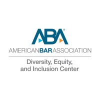 American Bar Association - Diversity, Equity, and Inclusion Center