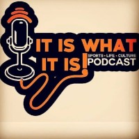 It Is What It Is Podcast