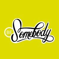 Be Somebody