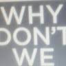 Why Don'T We Fan Lol