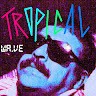 T R O P I C A L W A VE