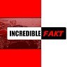 INCREDIBLE FAKT