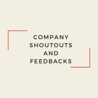 Company Shoutouts and Feedbacks