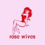 Rose Wives