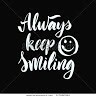Always Keep Smiling