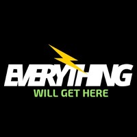 Everything Will Get Here