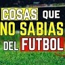 COSAS QUE NO SABÍAS DEL FÚTBOL