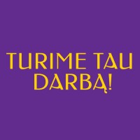 TURIME TAU DARBĄ