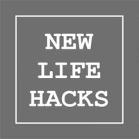 New Life Hacks