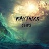 Maytrixx -Clips