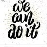 we can do it