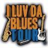 I Luv Da Blues Tour