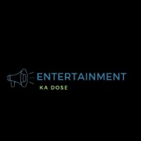 Entertainment Ka Dose