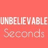 Unbelievable Seconds