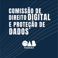 Comissão De Direito Digital E Proteção De Dados - Oab Paraná