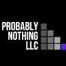 Probably Nothing LLC