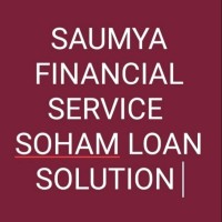 SAUMYA FINANCIAL SERVICE SOHAM LOAN SOLUTION