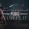 Noob Pubg