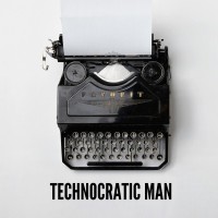 Technocratic Man