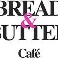 Bread and Butter Cafe