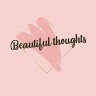 Beautiful Thoughts