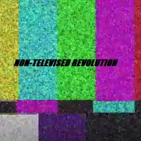 Non Televised Revolution