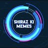 Shiraz Ki Memes
