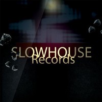 SLOWHOUSE Records