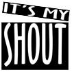 It'S My Shout