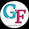 GamE With FuN