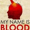 MY NAME IS BLOOD