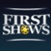 First Shows