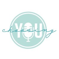 The Choosing You Podcast