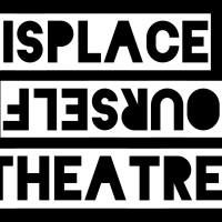Displace Yourself Theatre