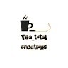 TeaTotal creations