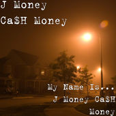 J Money Cash Money