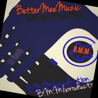 BETTERMEEMUZIC/B.M.M Lil randy