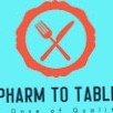 Pharm ToTable