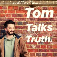 Tom Talks Truth