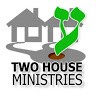 Two House Ministries