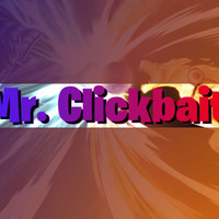 Mr. ClickBait