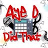Aye O Did Dat