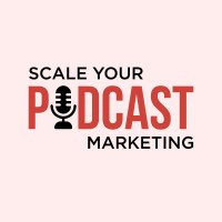 Scale Your Podcast Marketing