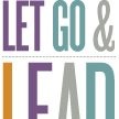 Let Go & Lead Leadership For The 21St Century